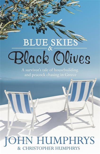Blue Skies & Black Olives: A Survivor's Tale of Housebuilding and Peacock Chasing in Greece Personalities