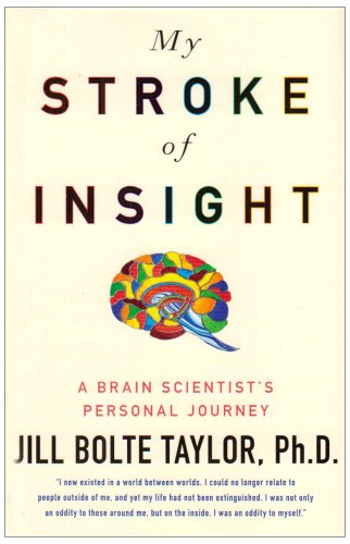 My Stroke of Insight: A Brain Scientists Personal Journey Medicine