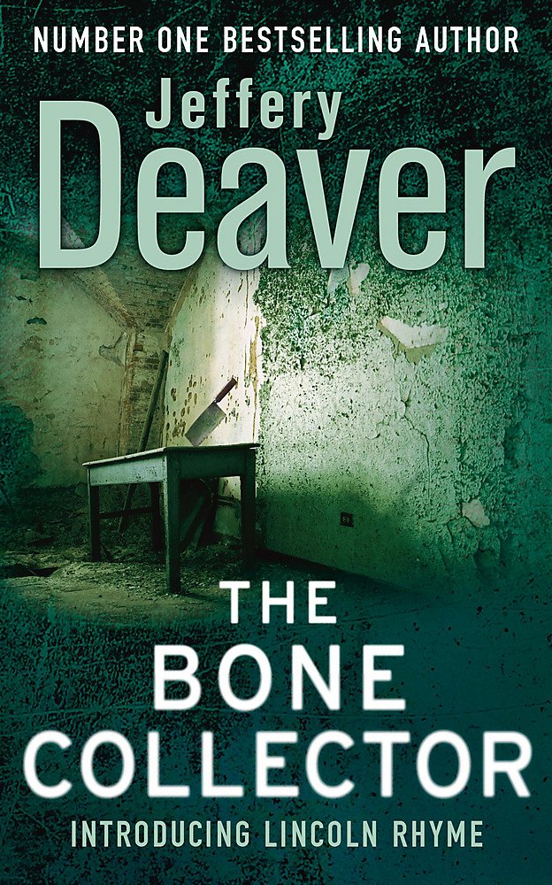 The Bone Collector: The thrilling first novel in the bestselling Lincoln Rhyme mystery series Contemporary literature