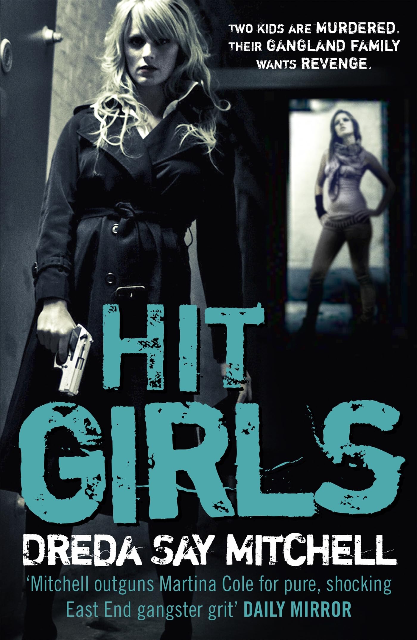 Hit Girls: A violent, gritty, must-read gangland thriller (Gangland Girls Book 3) Action & Adventure
