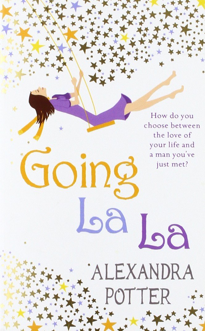 Going La La: How do you choose between the love of your life and a man you've just met? Fiction Books