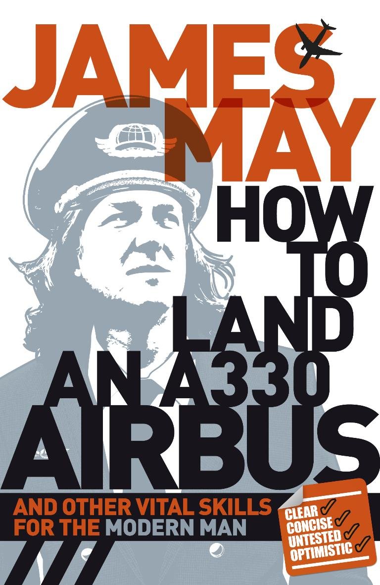 How to Land an A330 Airbus: And Other Vital Skills for the Modern Man Humour & Satire
