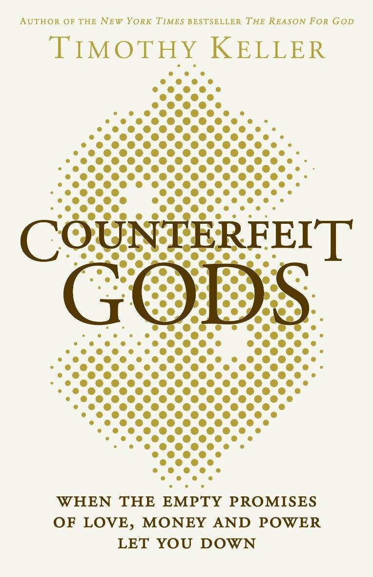 Counterfeit Gods: When the Empty Promises of Love, Money, and Power Let You Down Religion & Esotericism