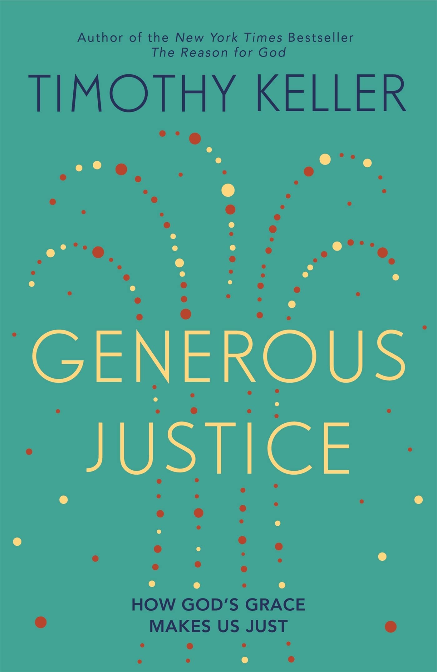 Generous Justice: How God's Grace Makes Us Just (Law, Justice and Power) Religion & Esotericism
