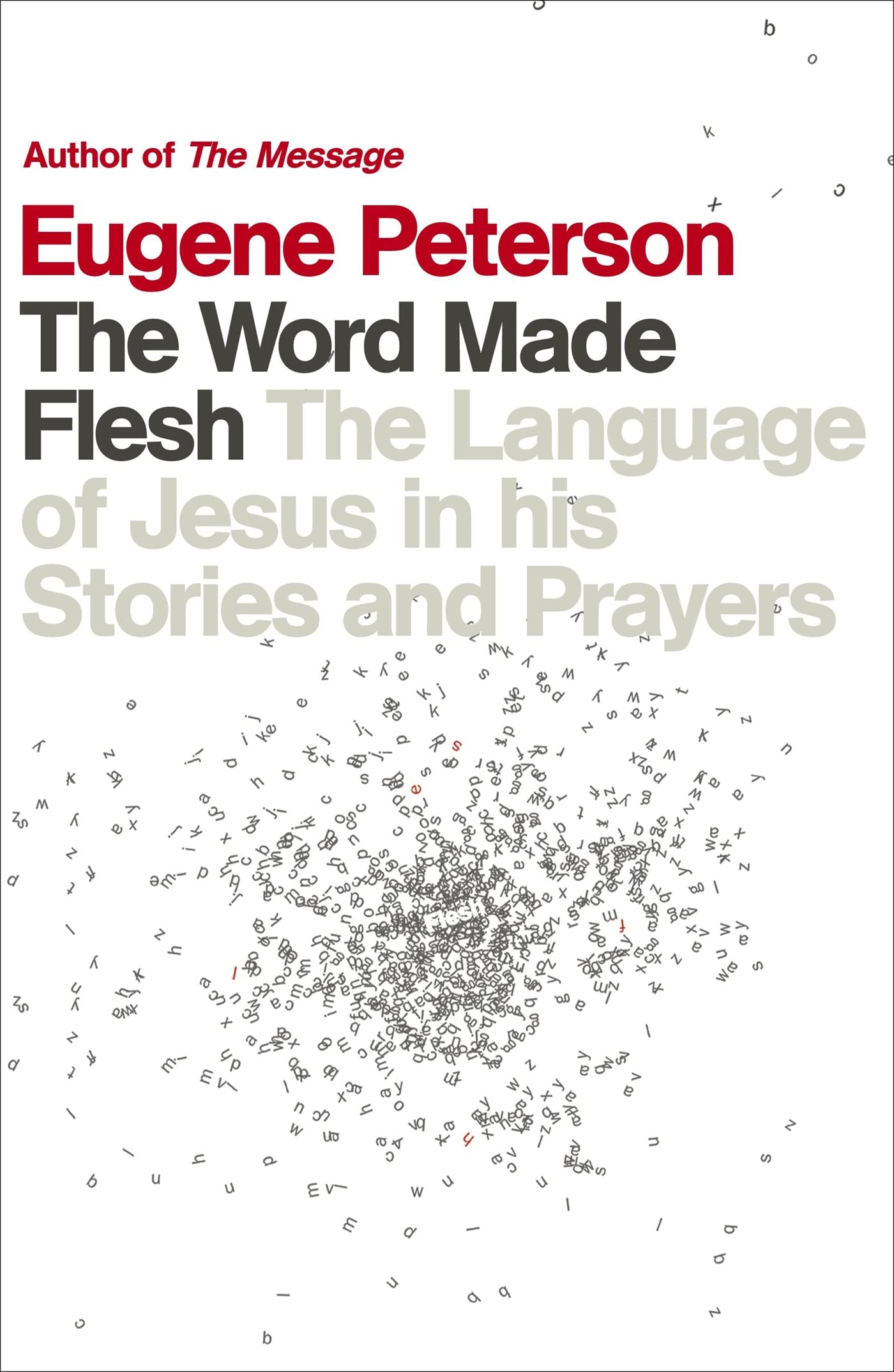 The Word Made Flesh: The language of Jesus in his stories and prayers book