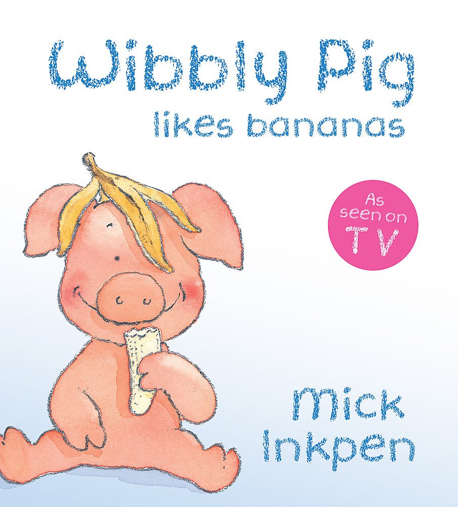 Wibbly Pig Likes Bananas Novels & Short Stories
