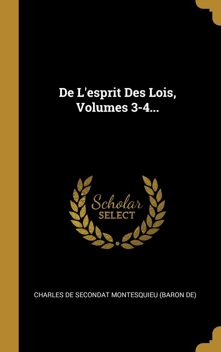 De L'esprit Des Lois, Volumes 3-4... book