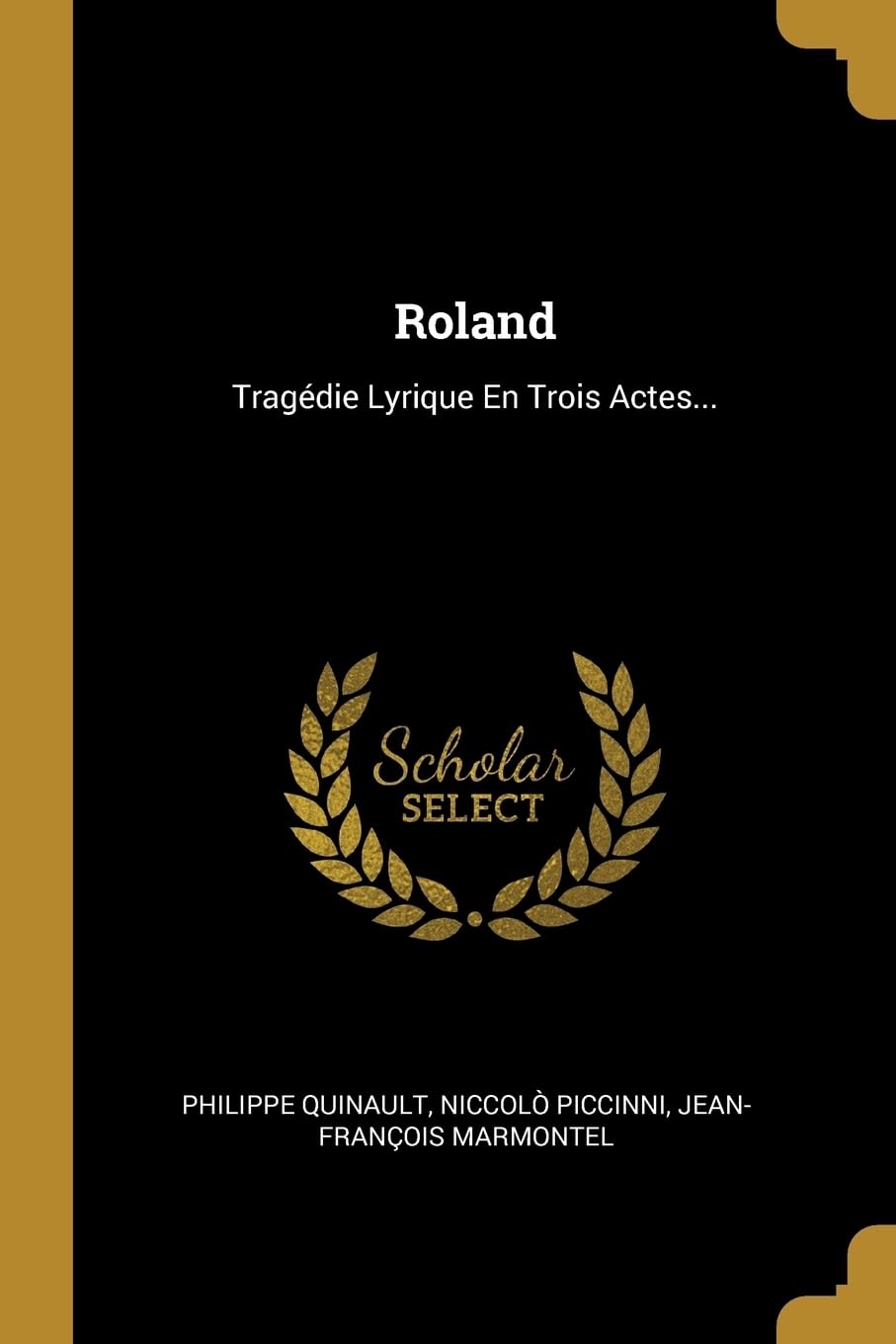 Roland: Tragdie Lyrique En Trois Actes... book