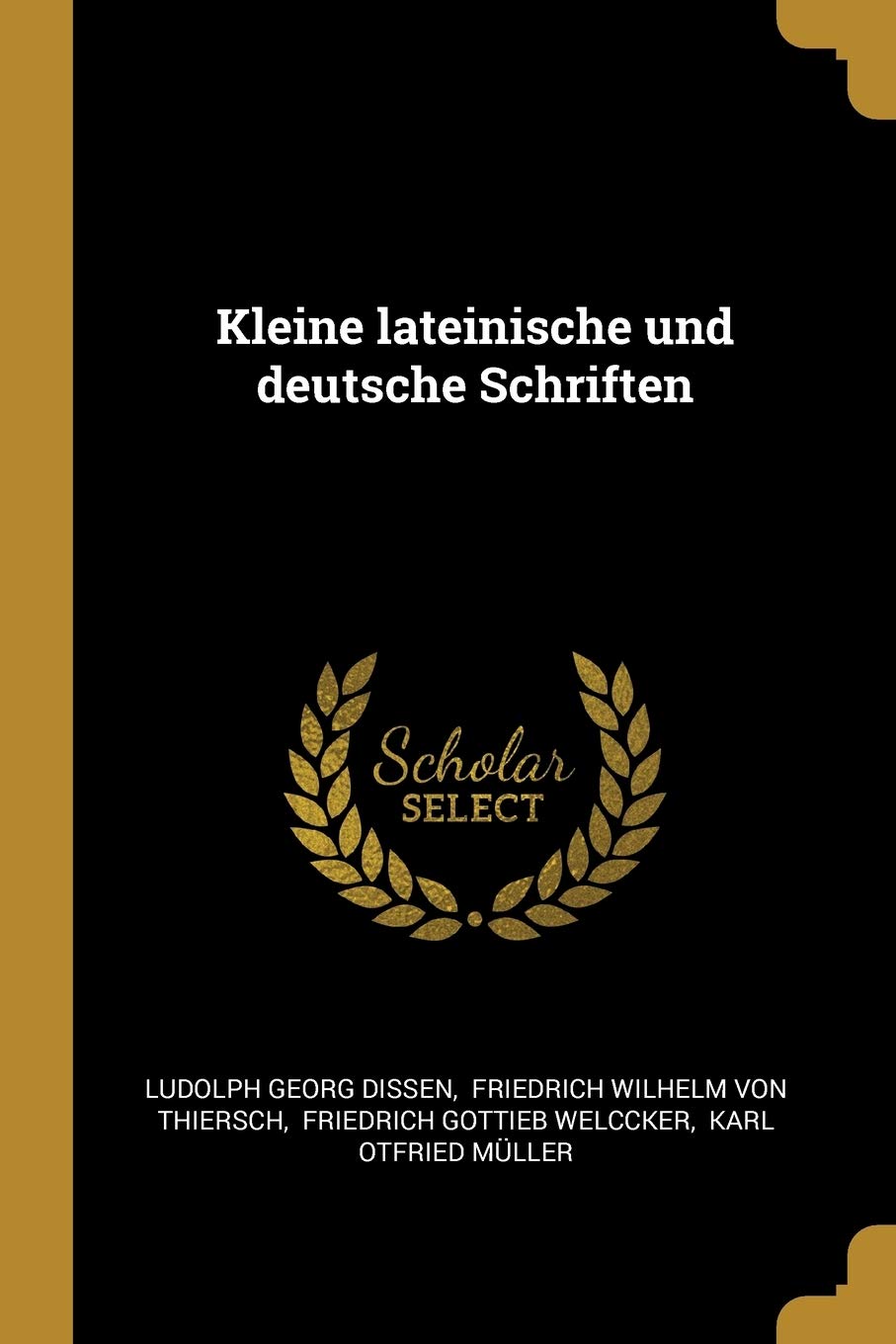 Kleine Lateinische Und Deutsche Schriften Politics & History