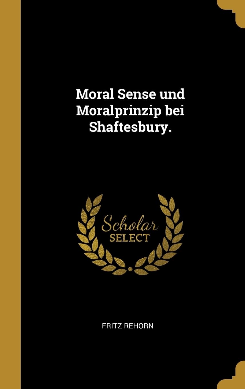 Moral Sense und Moralprinzip bei Shaftesbury. Politics & History