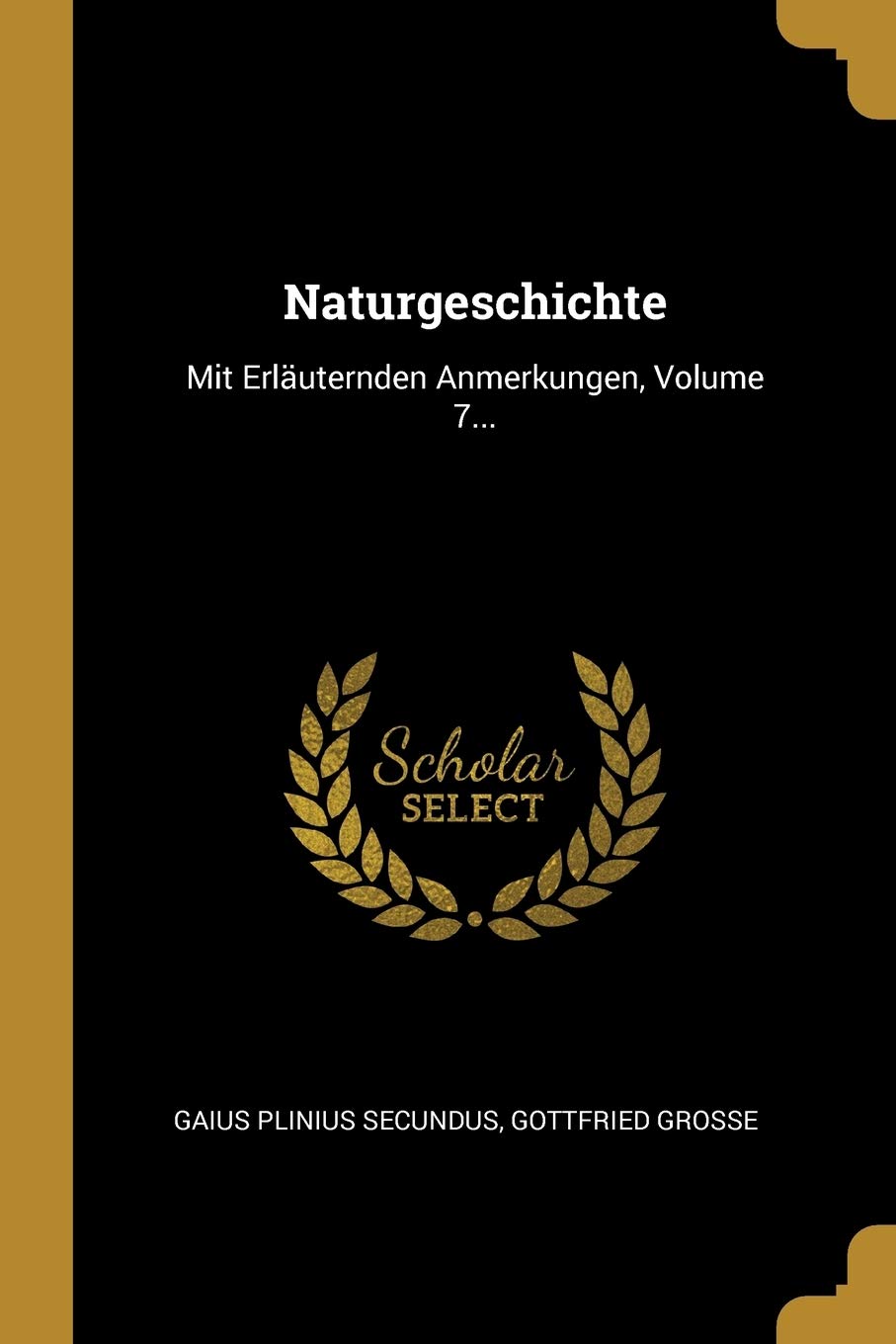 Naturgeschichte: Mit Erläuternden Anmerkungen, Volume 7... Politics & History