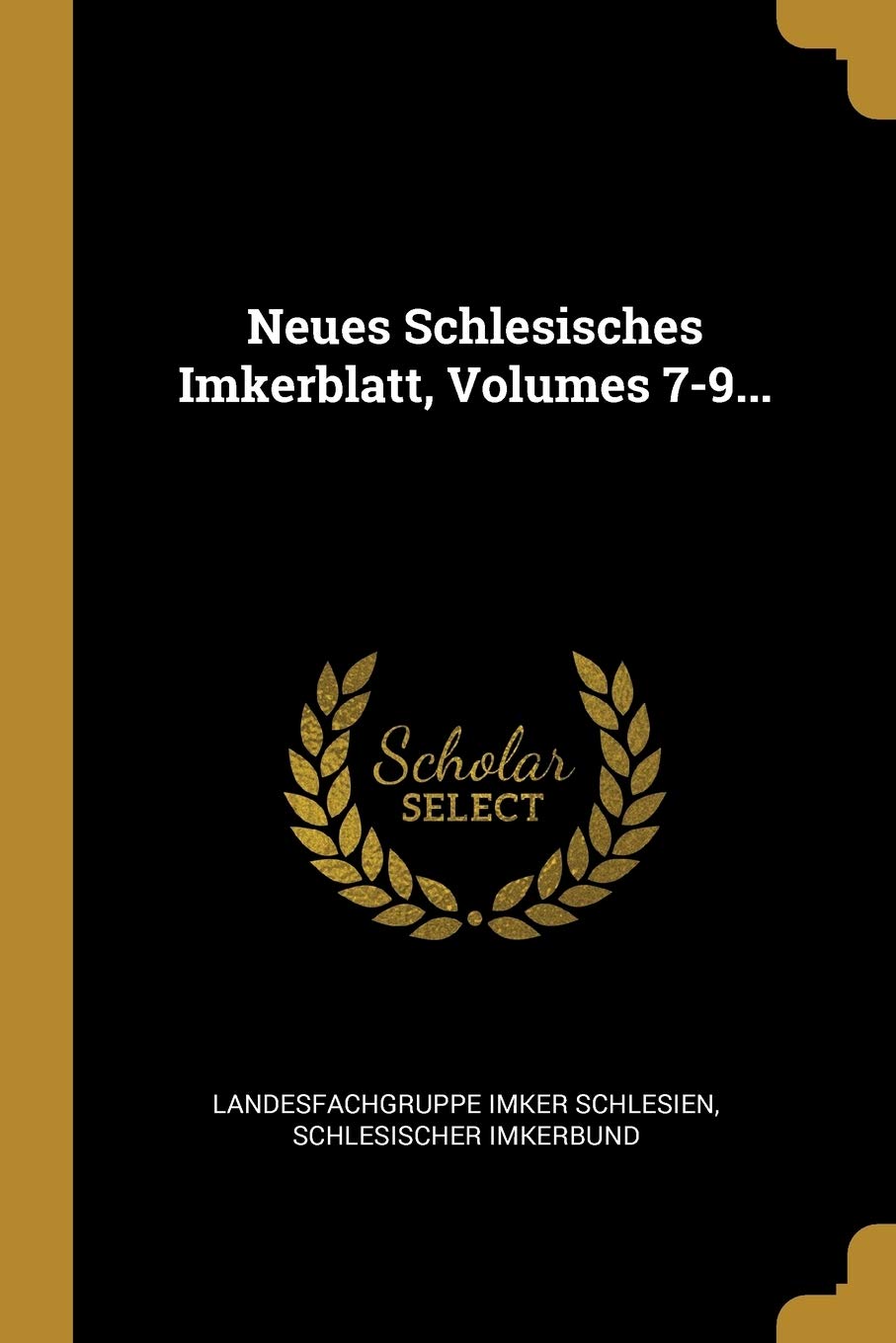 Neues Schlesisches Imkerblatt, Volumes 7-9... Politics & History