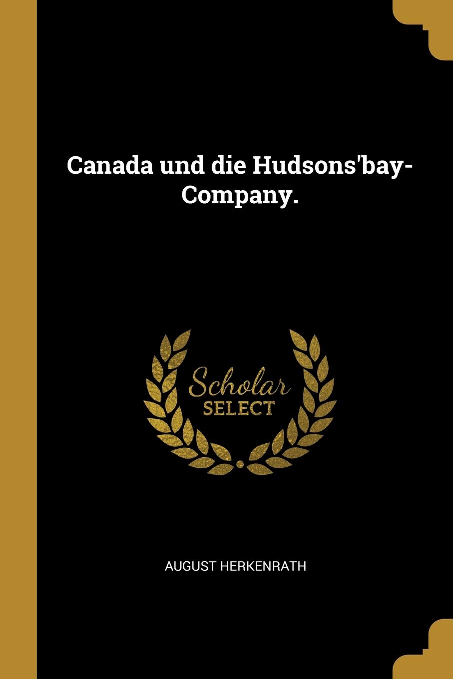 Canada und die Hudsons'bay-Company. Politics & History