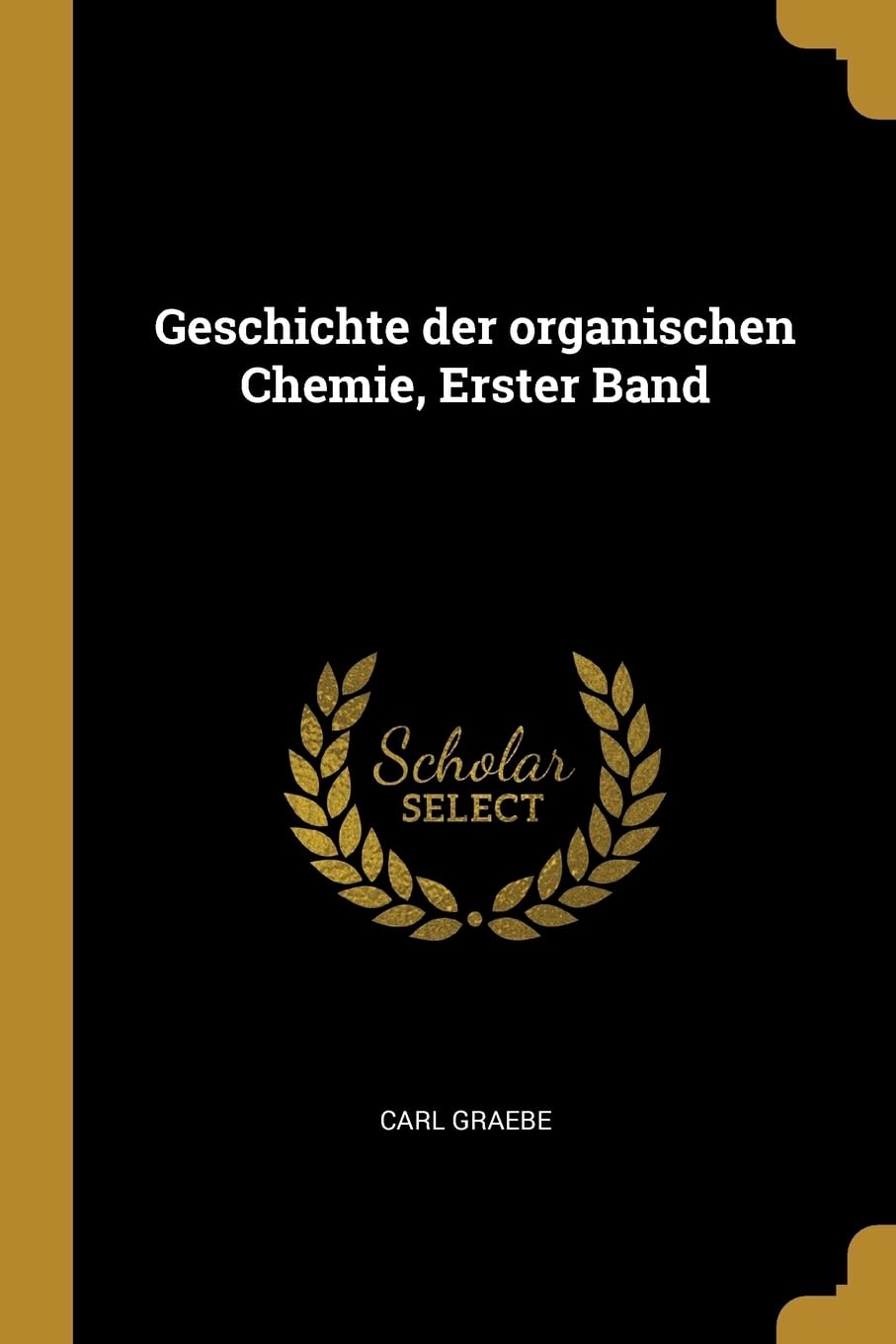 Geschichte der organischen Chemie, Erster Band Natural Sciences