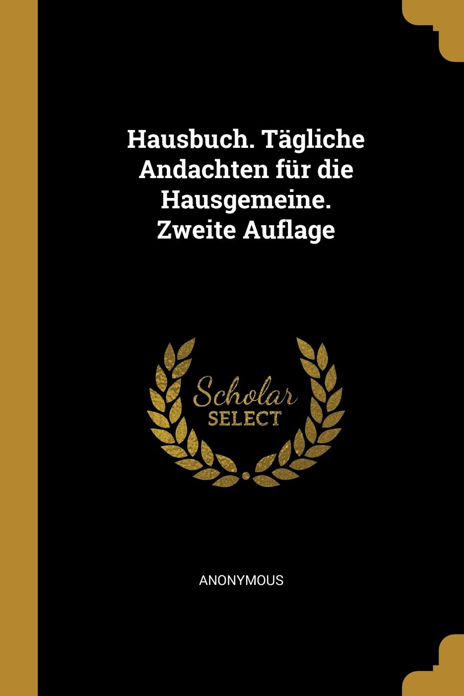 Hausbuch. Tägliche Andachten für die Hausgemeine. Zweite Auflage Politics & History