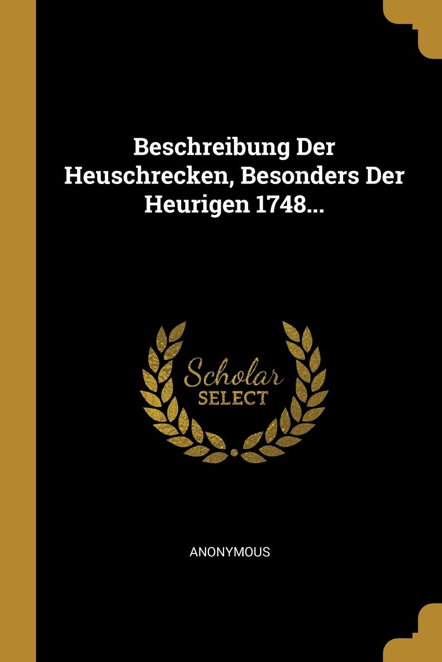 Beschreibung Der Heuschrecken, Besonders Der Heurigen 1748... Politics & History