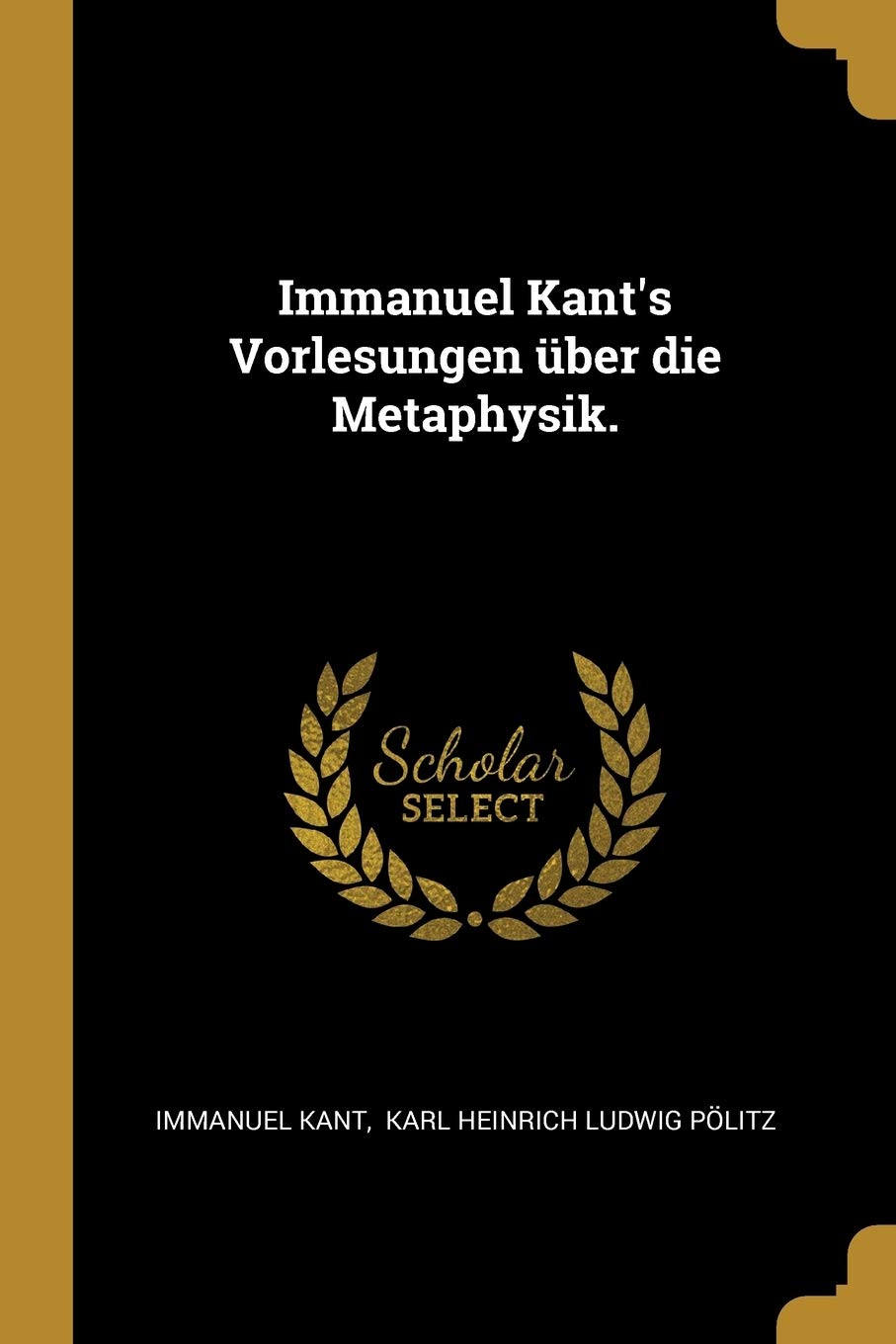 Immanuel Kant's Vorlesungen über die Metaphysik. Philosophy