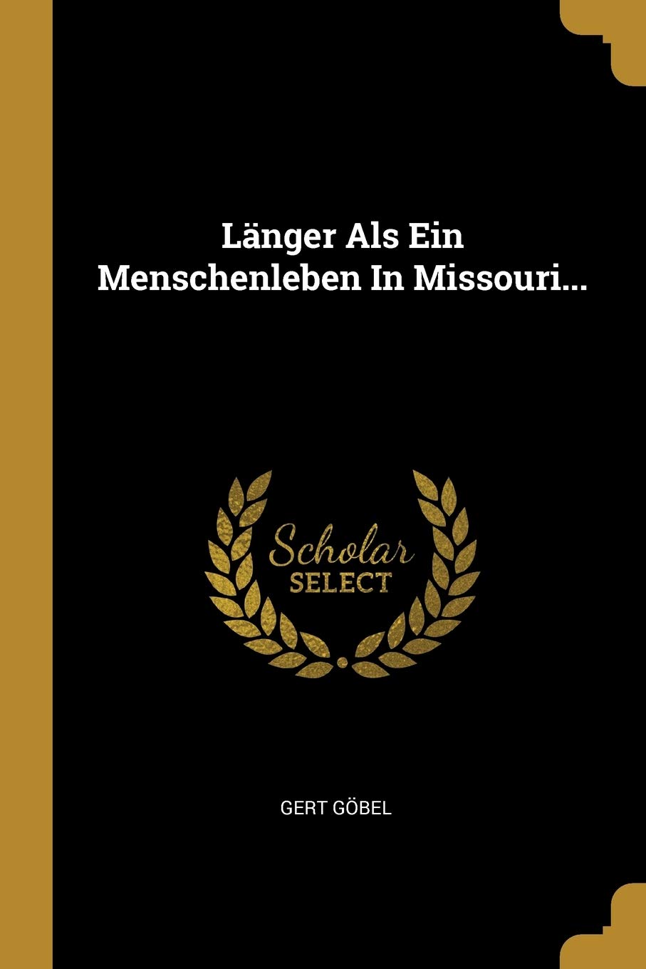 Länger Als Ein Menschenleben In Missouri... Books