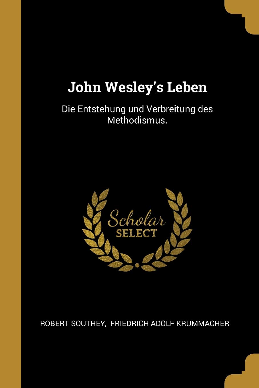 John Wesley's Leben: Die Entstehung und Verbreitung des Methodismus. Contemporary literature