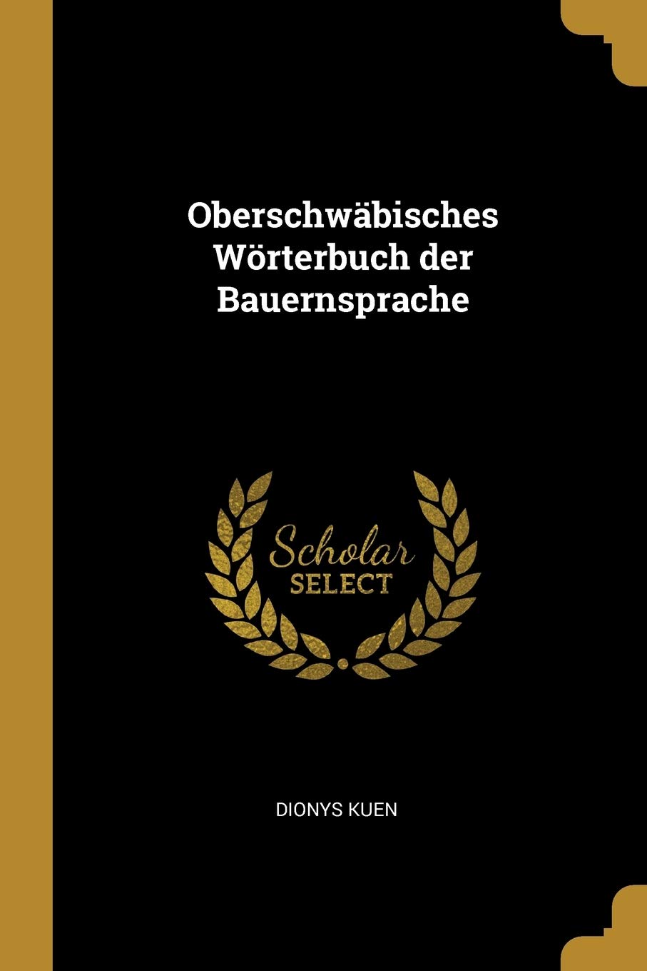 Oberschwbisches Wrterbuch der Bauernsprache Politics & History