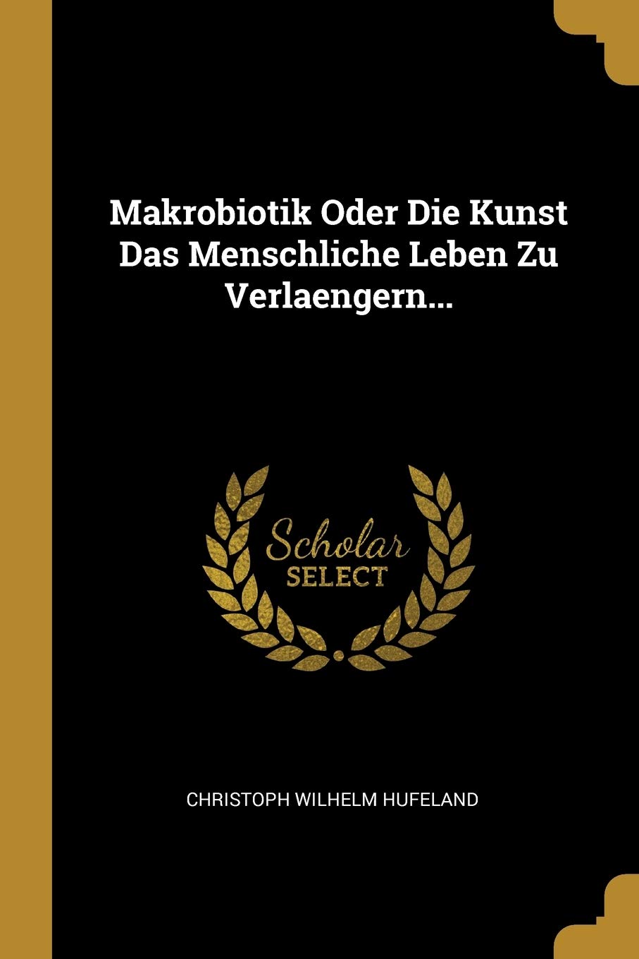 Makrobiotik Oder Die Kunst Das Menschliche Leben Zu Verlaengern... Social Sciences