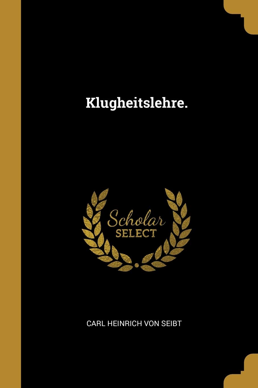 Klugheitslehre. Politics & History