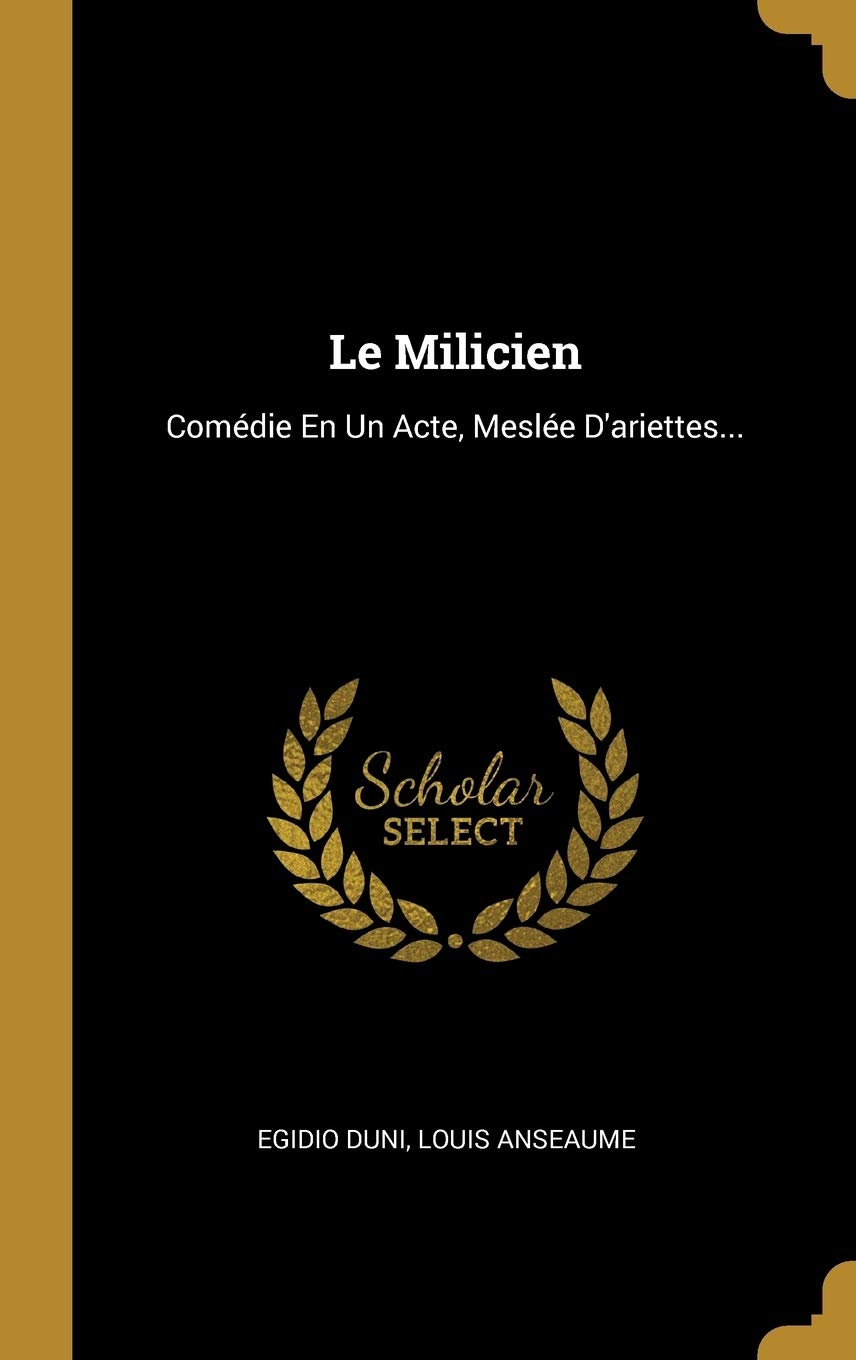 Le Milicien: Comdie En Un Acte, Mesle D'ariettes... Law
