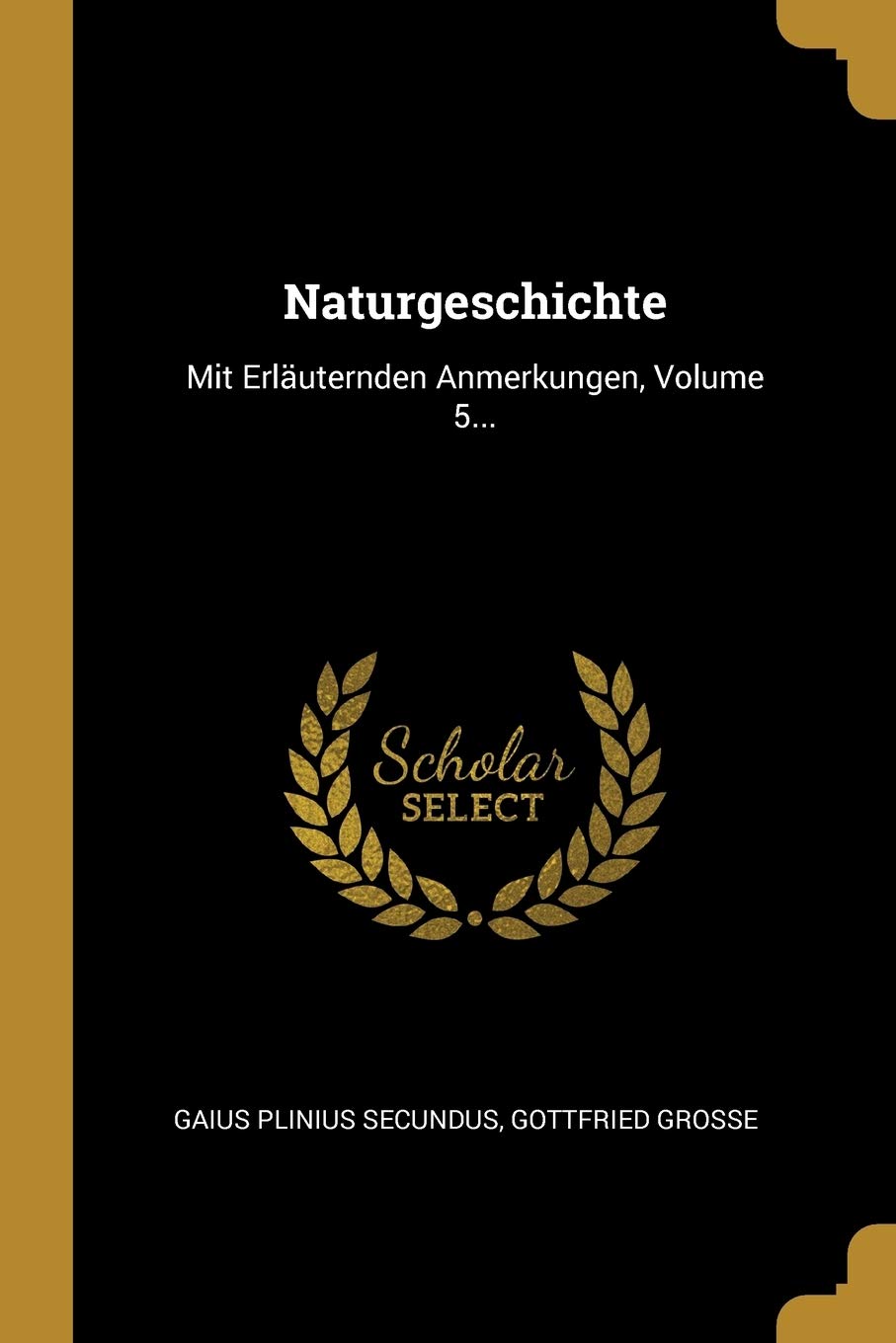 Naturgeschichte: Mit Erläuternden Anmerkungen, Volume 5... Politics & History