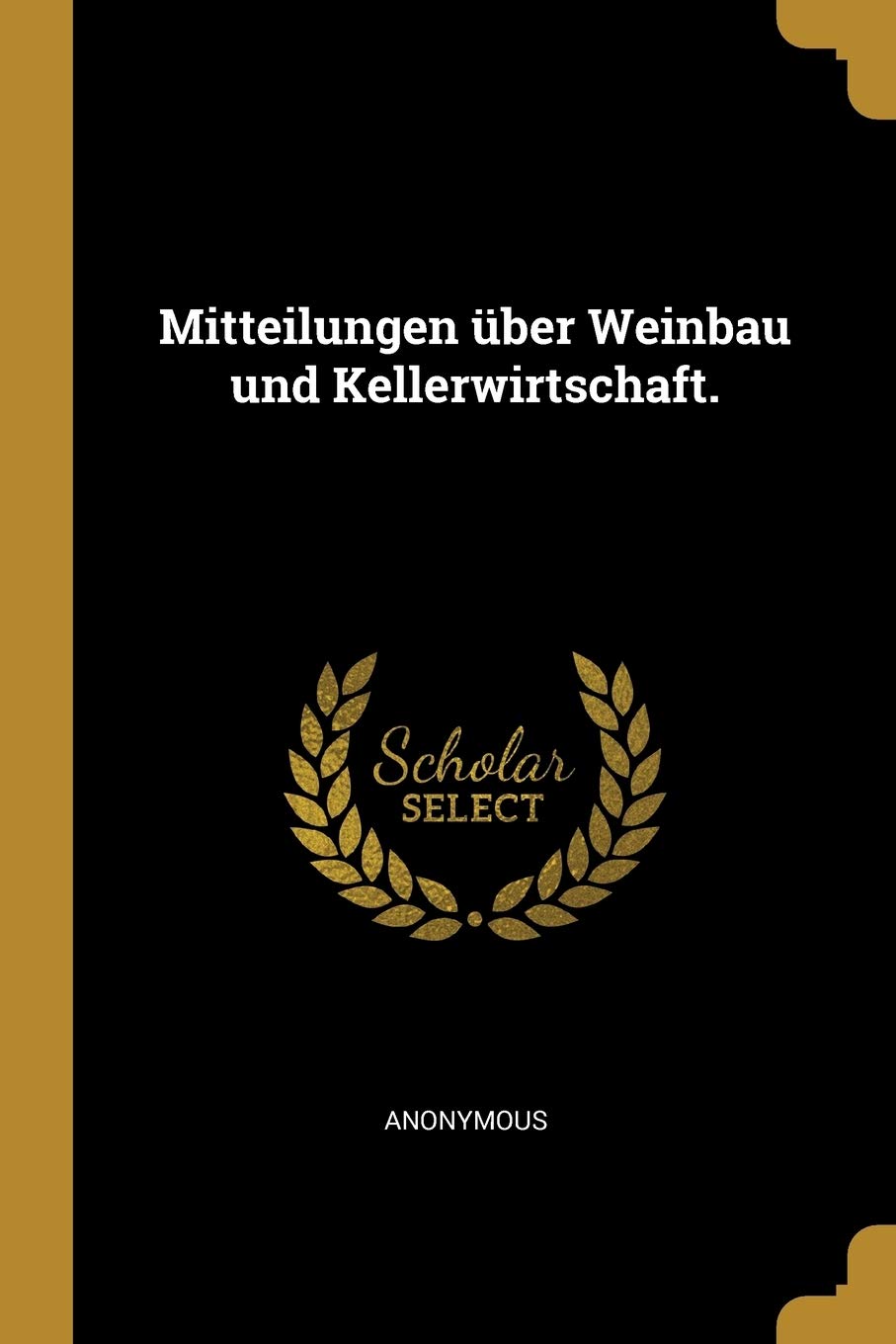 Mitteilungen über Weinbau und Kellerwirtschaft. Politics & History