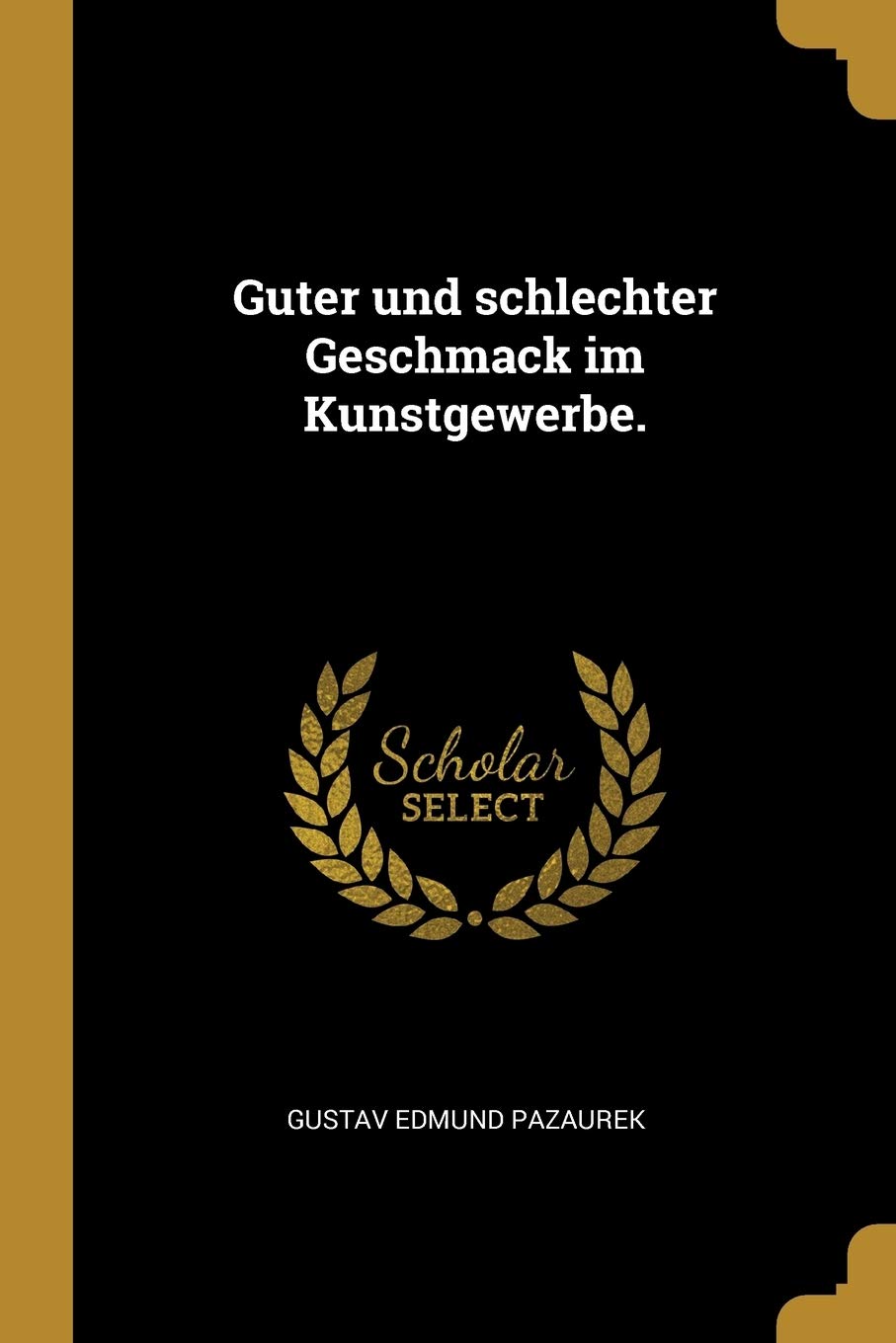 Guter und schlechter Geschmack im Kunstgewerbe. Film, Art & Culture