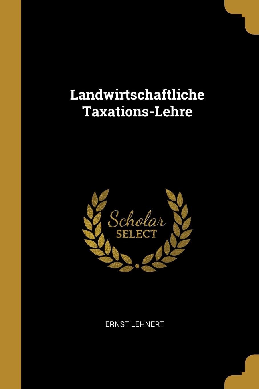 Landwirtschaftliche Taxations-Lehre Politics & History