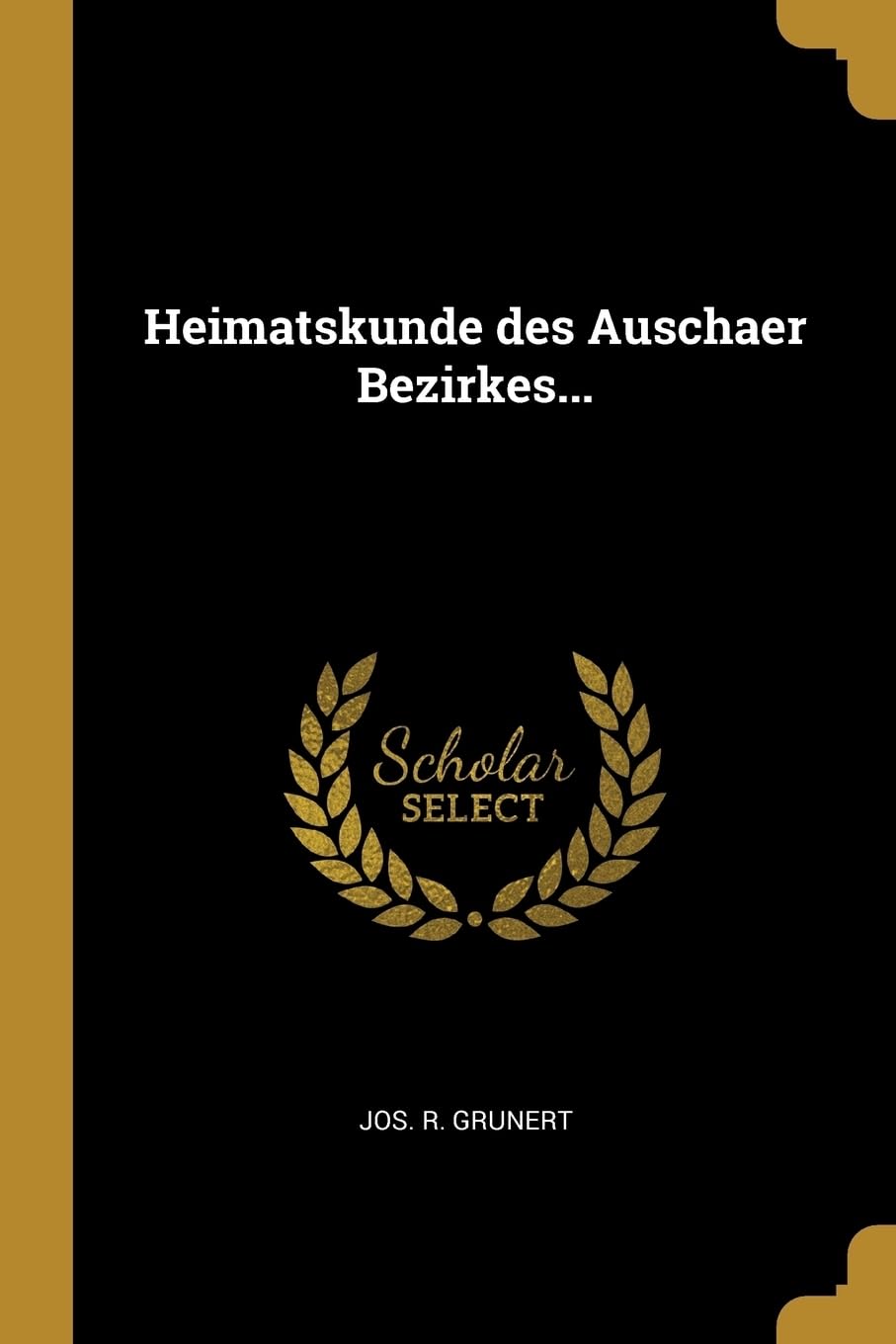 Heimatskunde des Auschaer Bezirkes... Politics & History