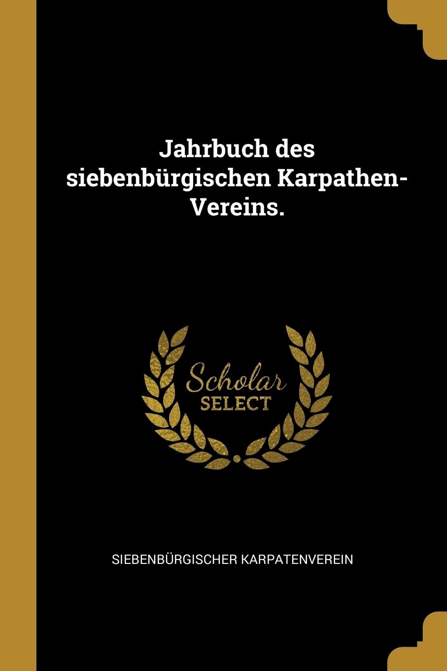 Jahrbuch des siebenbrgischen Karpathen-Vereins. Politics & History