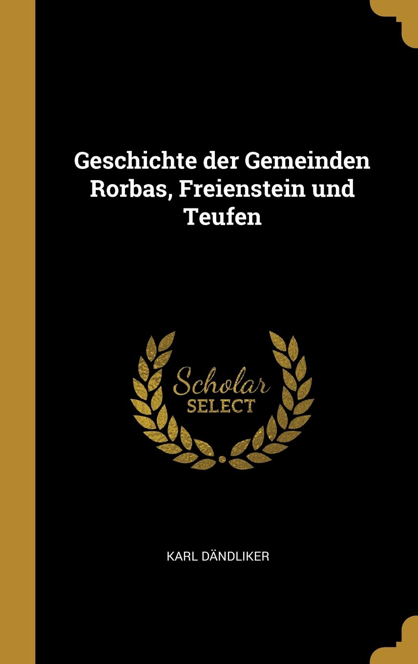 Geschichte der Gemeinden Rorbas, Freienstein und Teufen Books