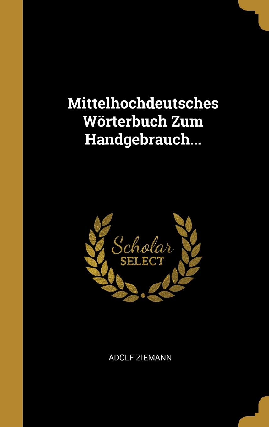 Mittelhochdeutsches Wörterbuch Zum Handgebrauch... Foreign Languages ​​& Dictionaries