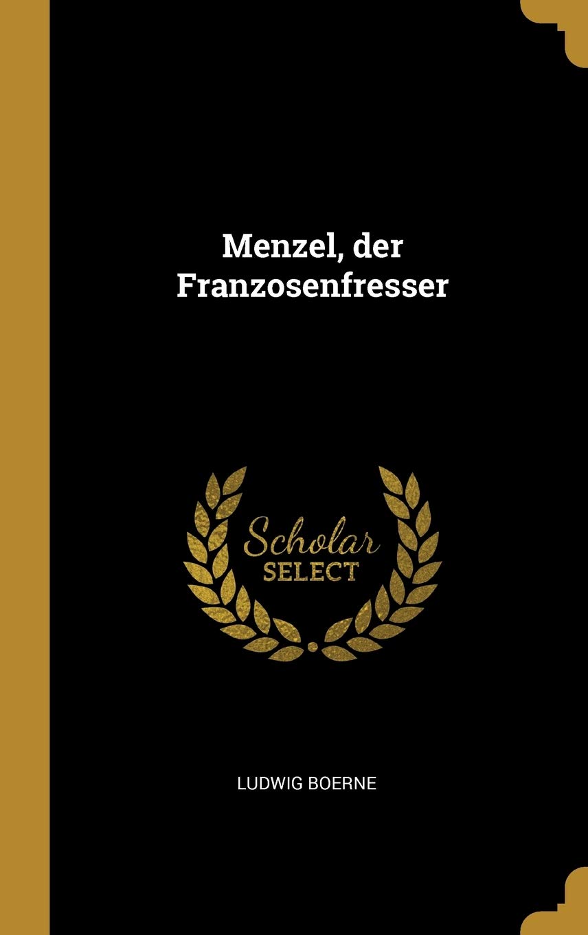 Menzel, der Franzosenfresser Politics & History