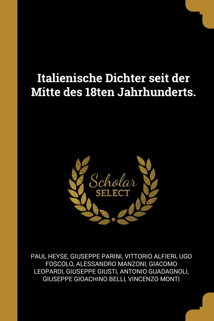 Italienische Dichter seit der Mitte des 18ten Jahrhunderts. Foreign Languages ​​& Dictionaries