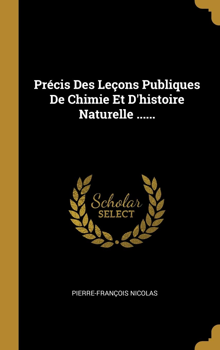 Précis Des Leçons Publiques De Chimie Et D'histoire Naturelle ...... Politics & History