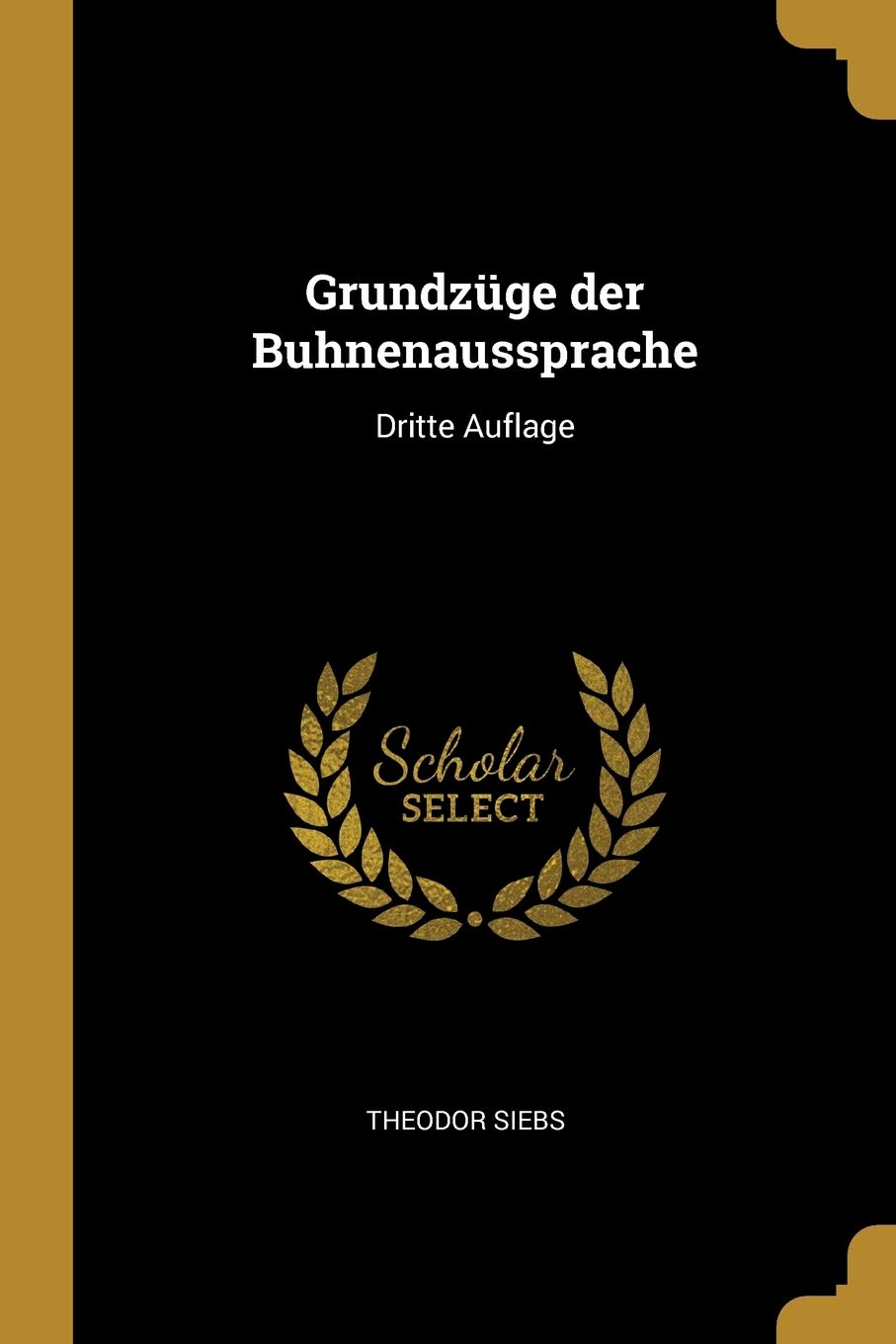 Grundzüge der Buhnenaussprache: Dritte Auflage Foreign Languages ​​& Dictionaries