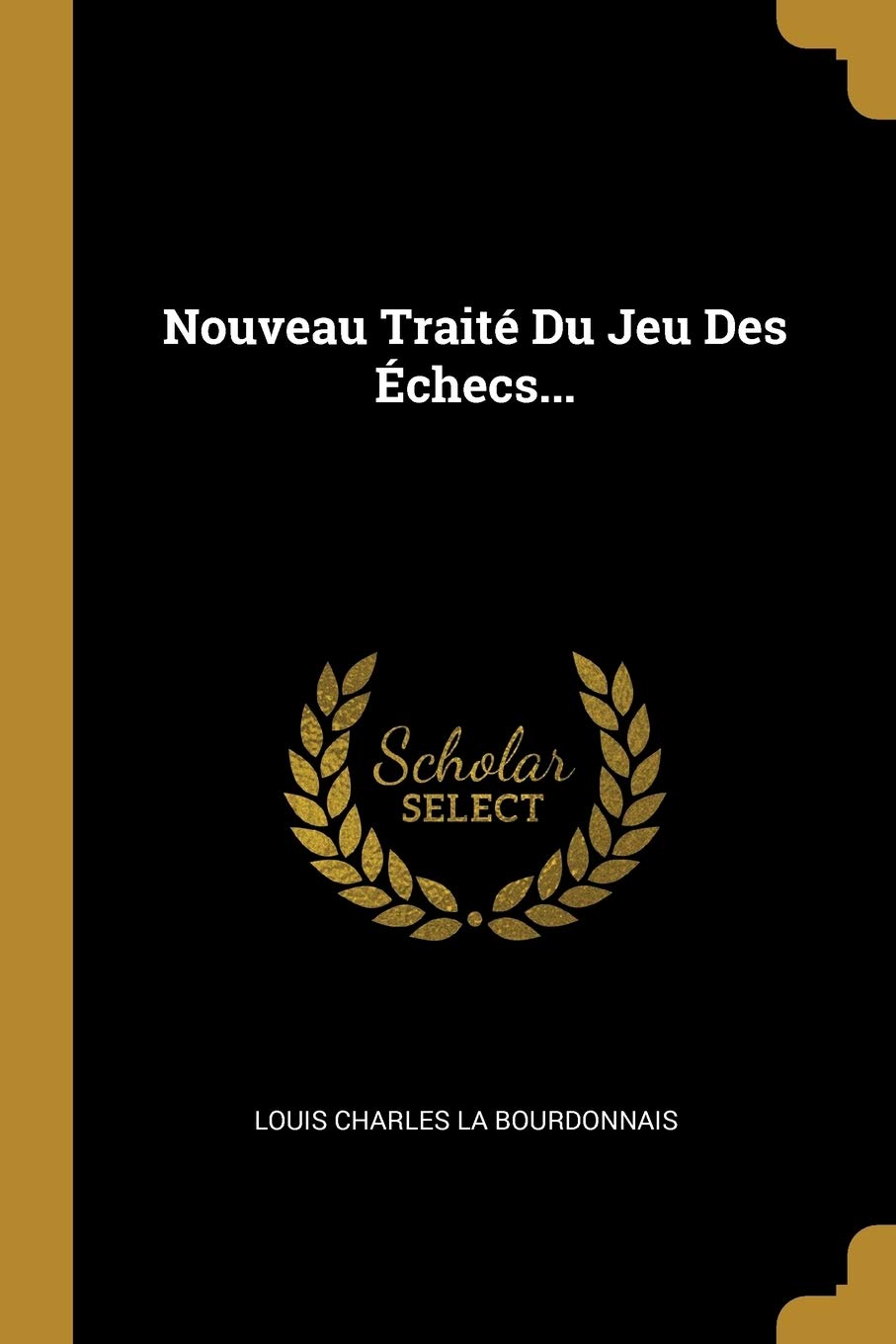 Nouveau Traité Du Jeu Des Échecs... Politics & History
