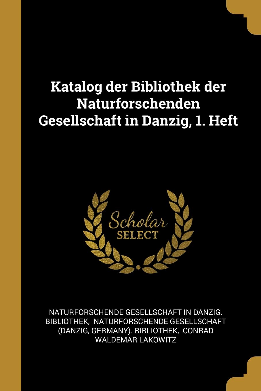 Katalog der Bibliothek der Naturforschenden Gesellschaft in Danzig, 1. Heft Politics & History