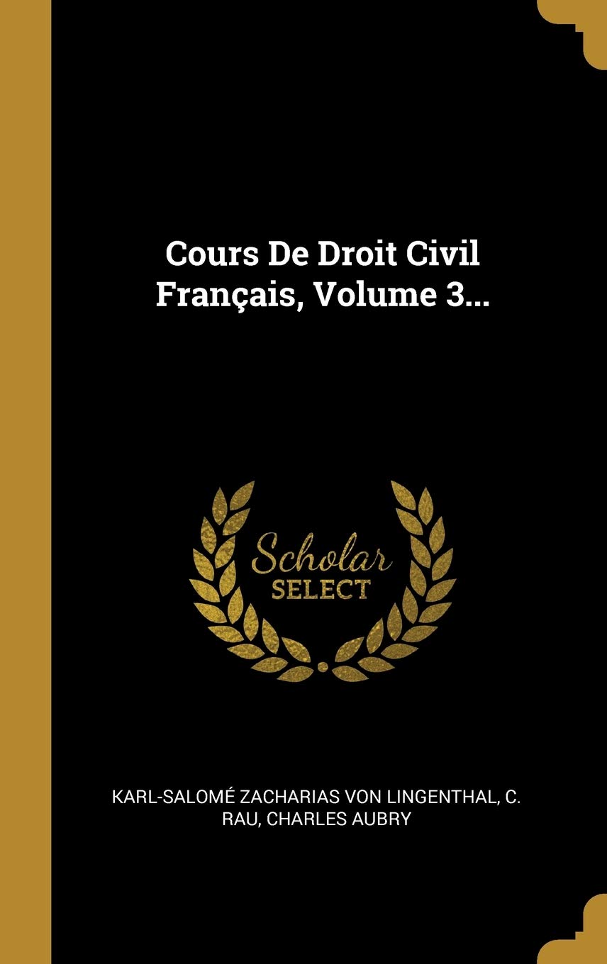 Cours De Droit Civil Franais, Volume 3... book
