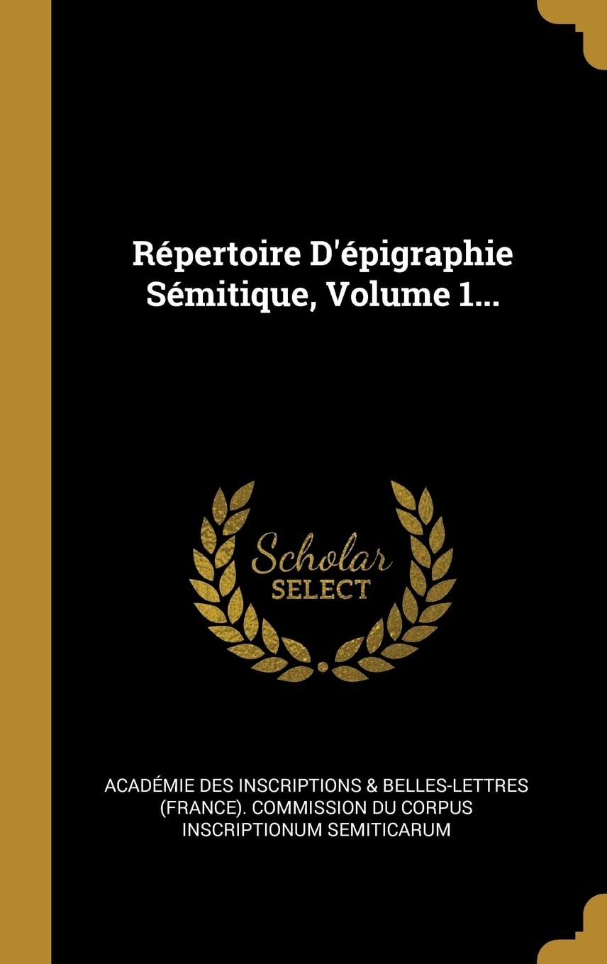 Rpertoire D'pigraphie Smitique, Volume 1... book