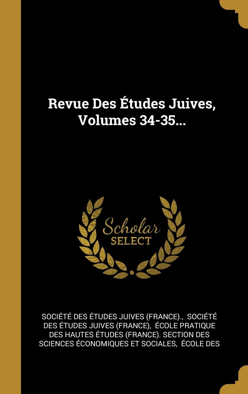 Revue Des Études Juives, Volumes 34-35... book