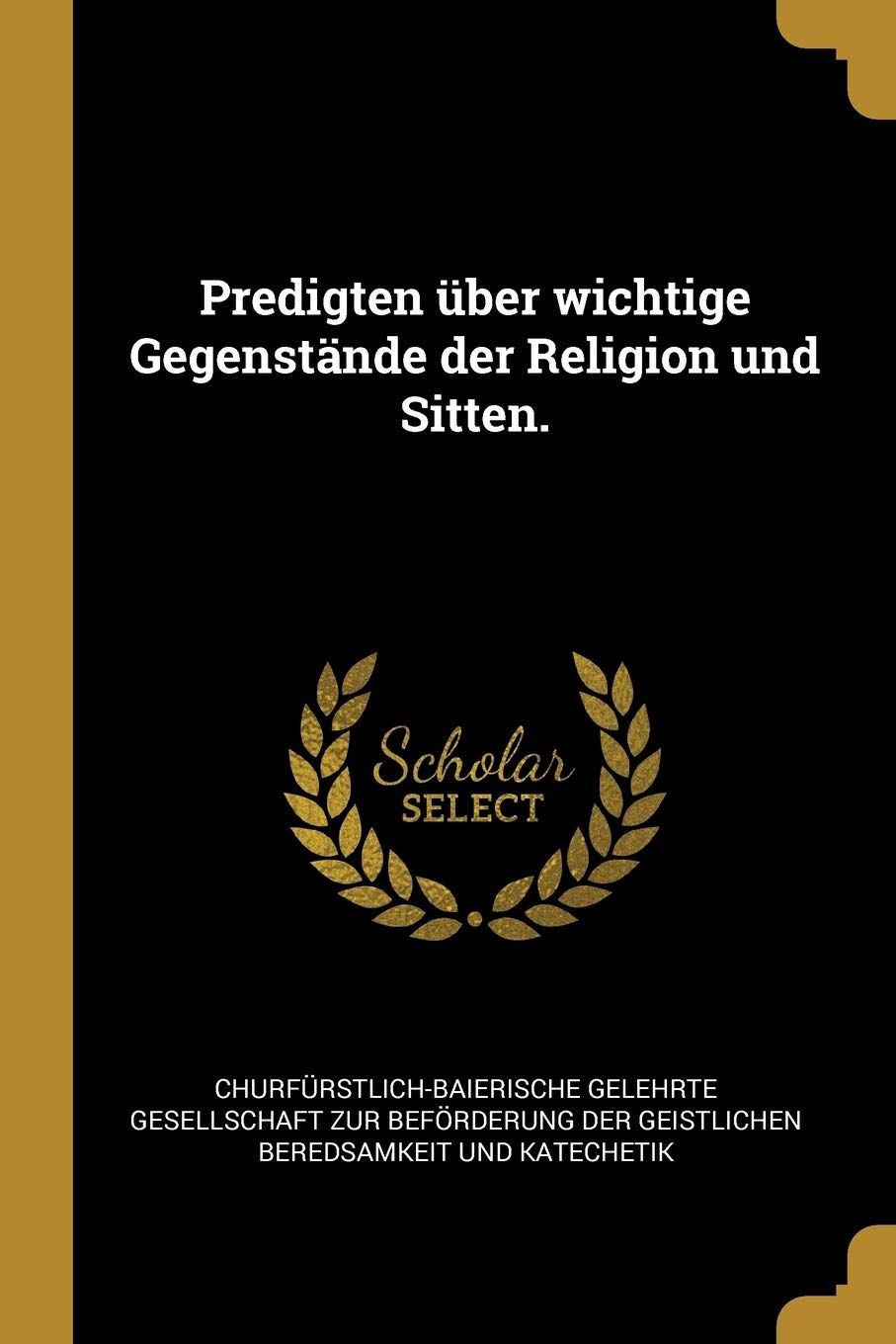 Predigten über wichtige Gegenstände der Religion und Sitten. Politics & History