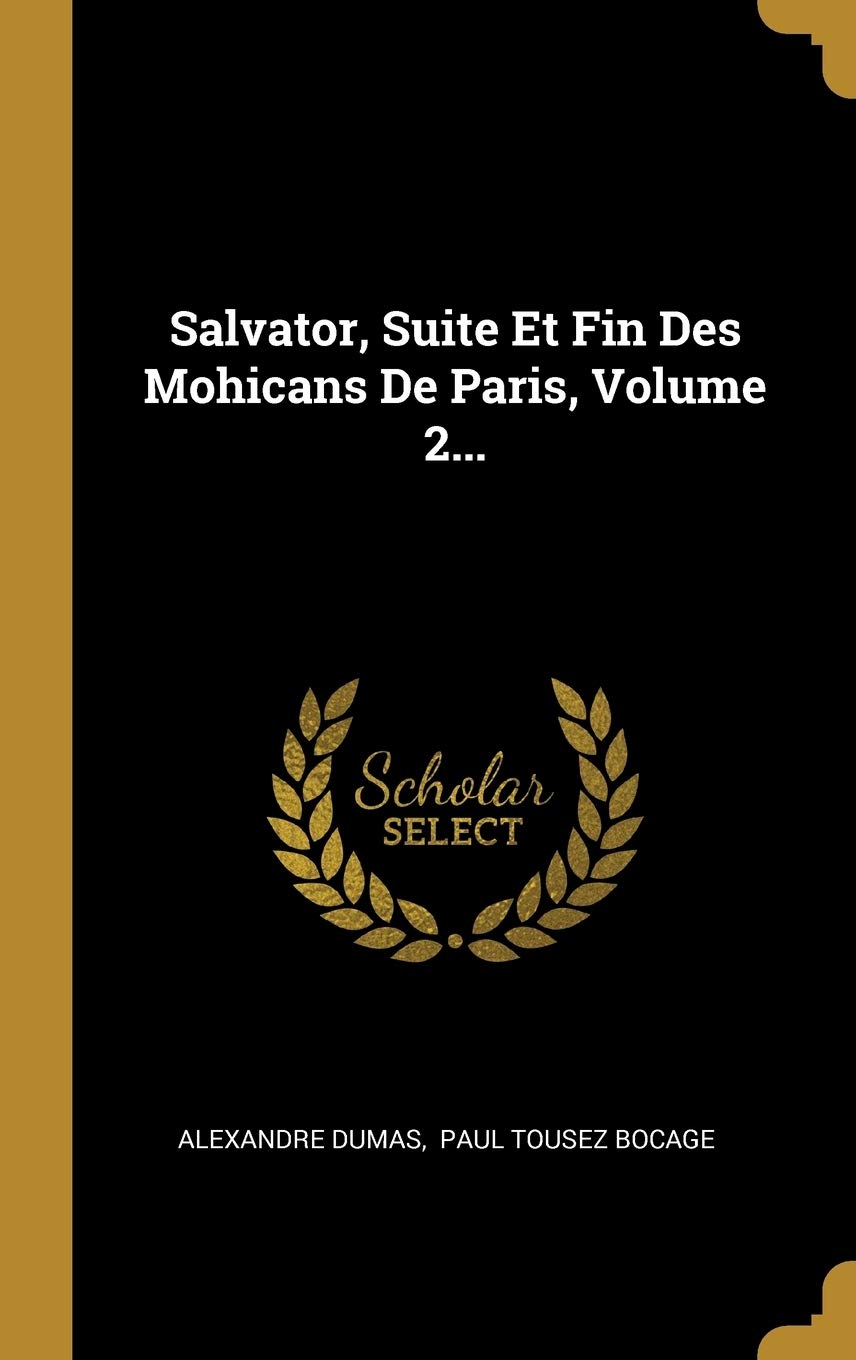 Salvator, Suite Et Fin Des Mohicans De Paris, Volume 2... book