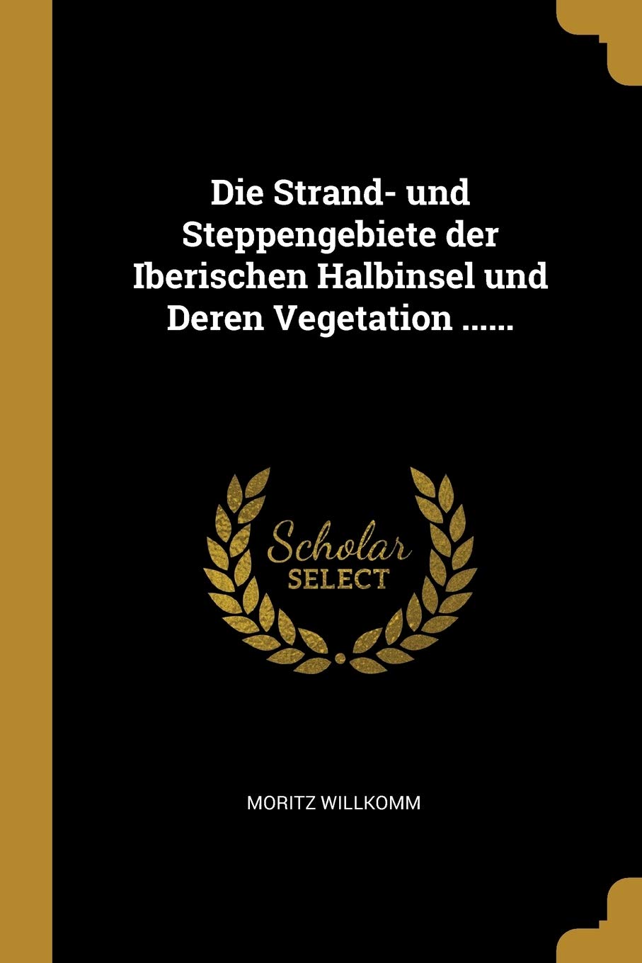Die Strand- und Steppengebiete der Iberischen Halbinsel und Deren Vegetation ...... Politics & History
