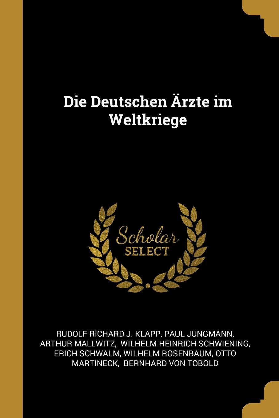 Die Deutschen Ärzte im Weltkriege Politics & History