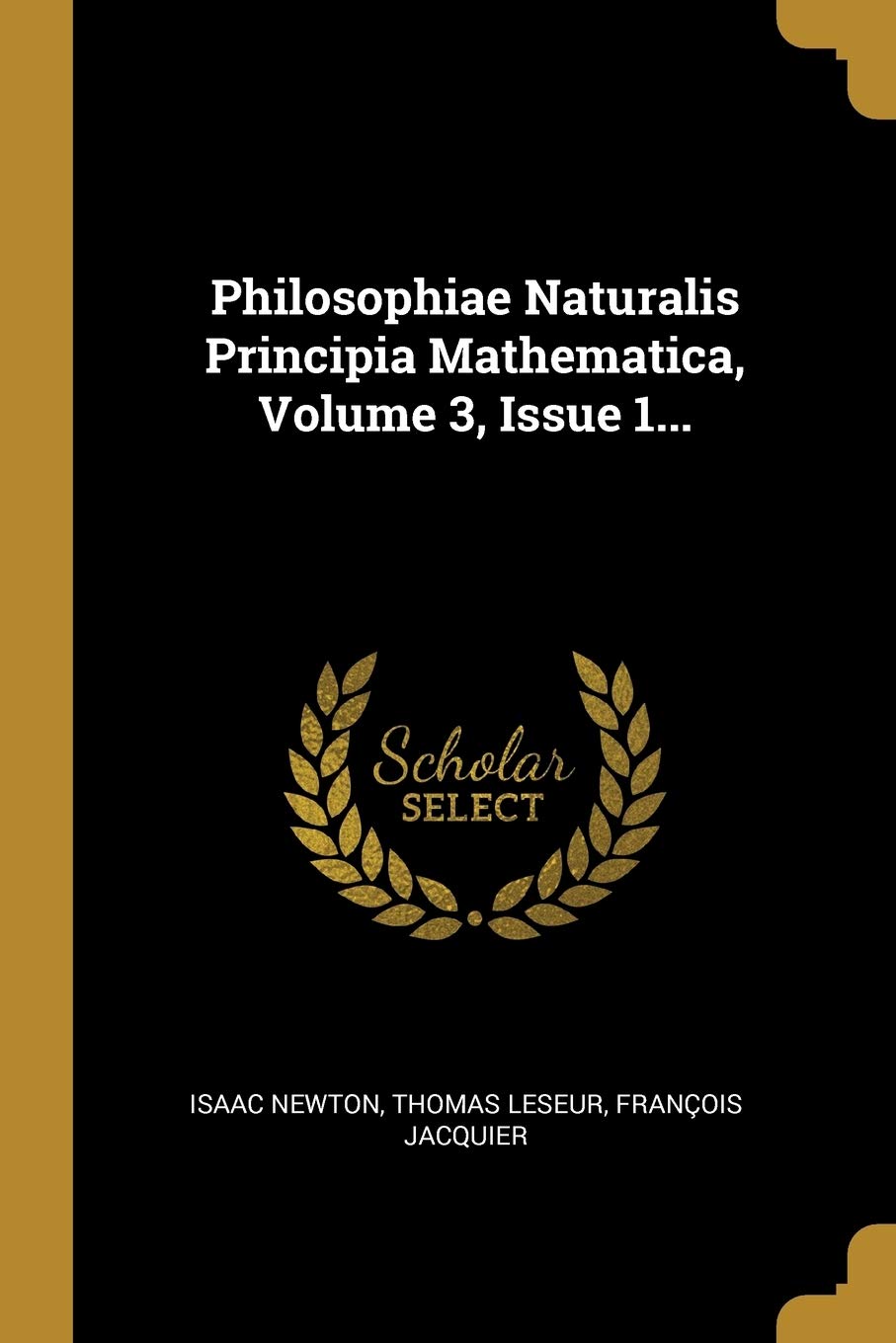 Philosophiae Naturalis Principia Mathematica, Volume 3, Issue 1... Philosophy