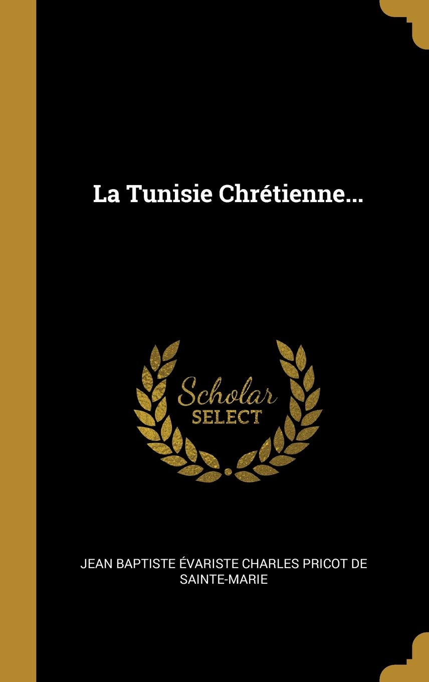 La Tunisie Chrétienne... Politics & History